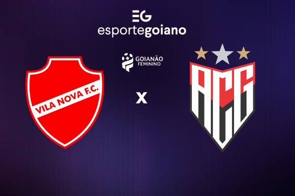 AO VIVO VILA NOVA X ATLÉTICO-GO GOIANÃO FEMININO ARTE WILLIAN ROMMEL EG